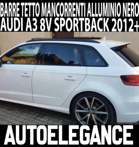 BARRE TETTO PER AUDI A3 8V SPORTBACK 2012-2019 MANCORRENTI NERO LUCIDO  ALLUMINIO