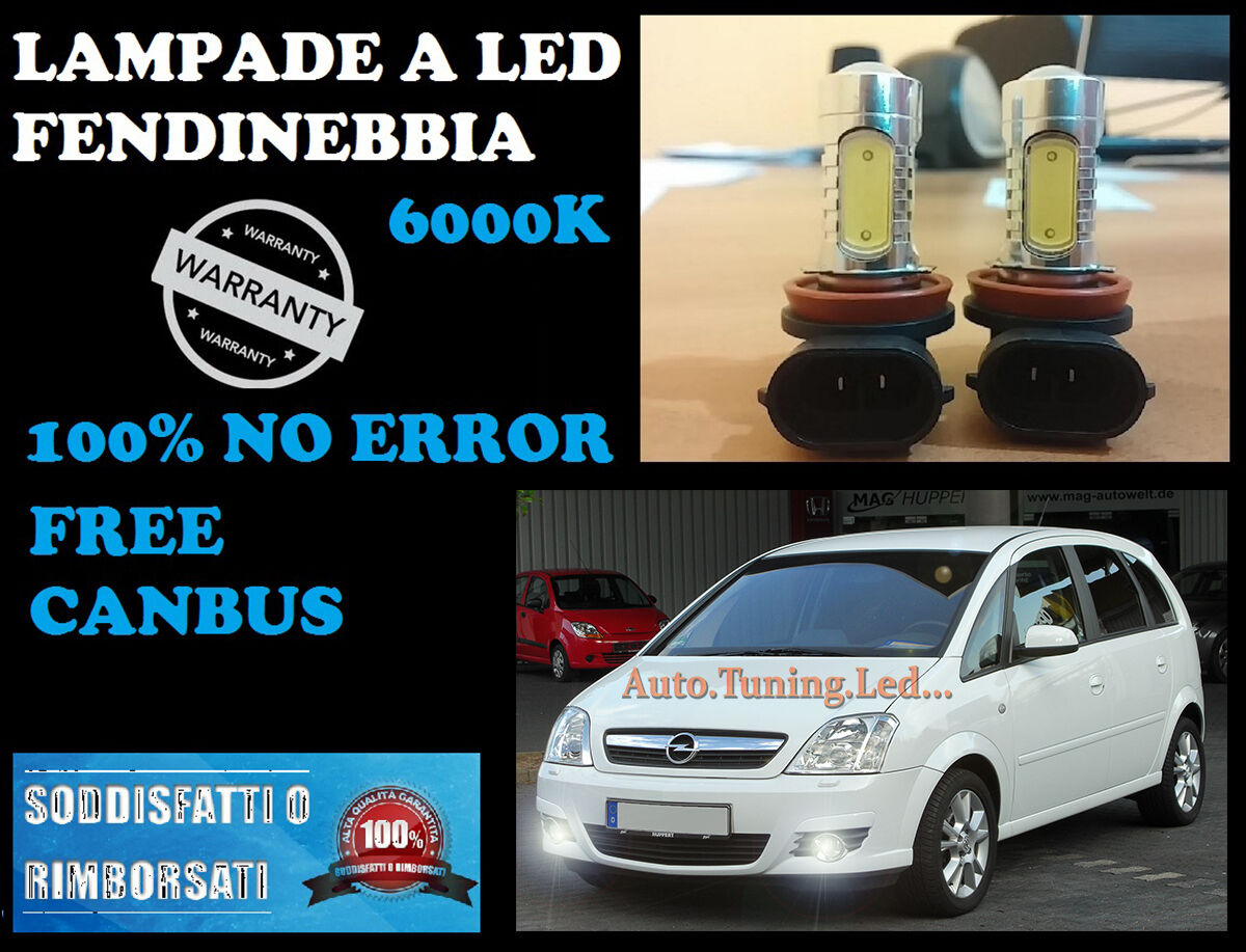LAMPADE FENDINEBBIA H8 LED CREE RESISTENZA CANBUS 6000K OPEL MERIVA A 03-08