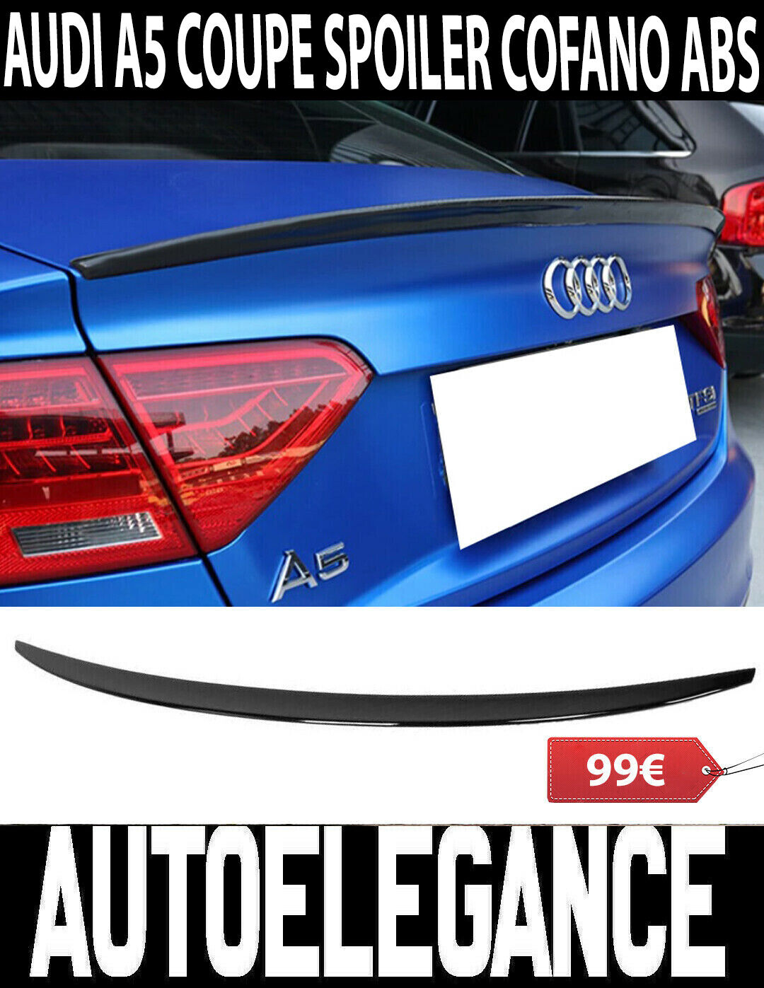 AUDI A5 8T COUPE 3 PORTE 07-15 SPOILER POSTERIORE COFANO LOOK SLINE S5 - ABS - AUTOELEGANCERICAMBI