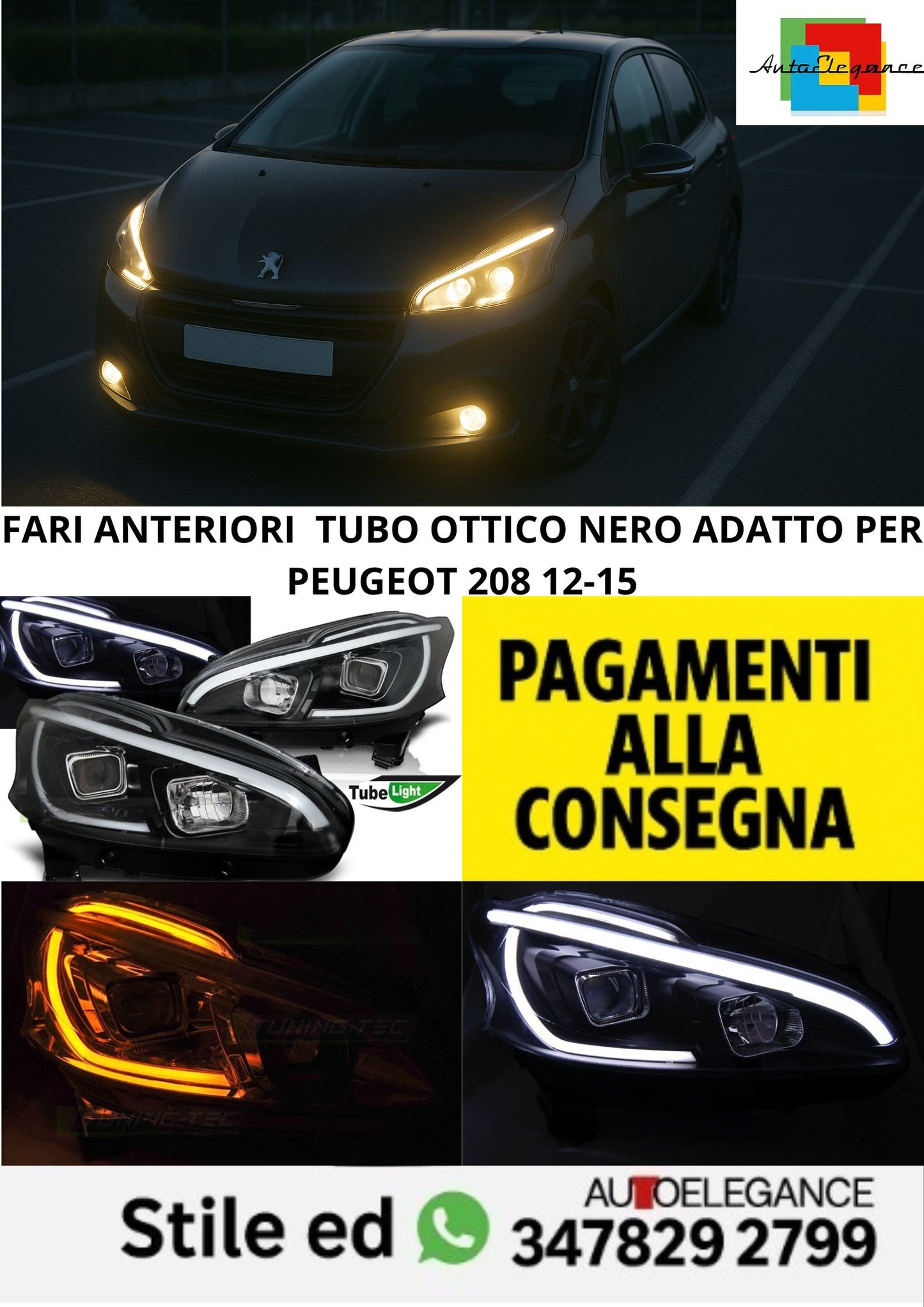 😎FARI ANTERIORI  TUBO OTTICO NERO ADATTO PER PEUGEOT 208 12-15😎