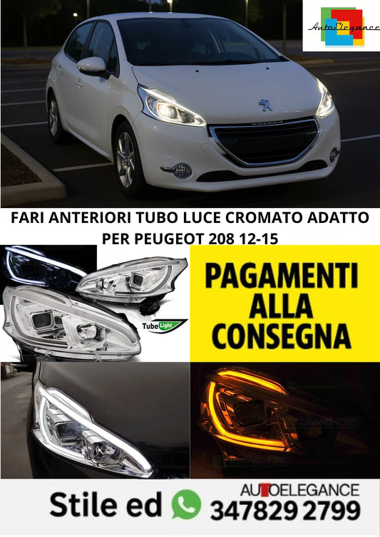 😎FARI ANTERIORI TUBO LUCE CROMATO ADATTO PER PEUGEOT 208 12-15😎