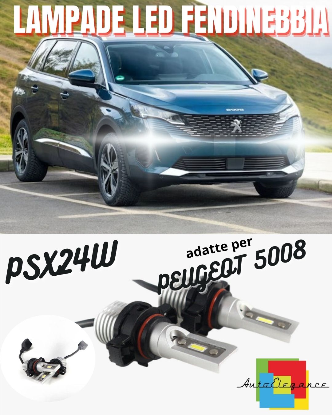 COPPIA LAMPADE FENDINEBBIA A LED PSX24W PEUGEOT 5008 CANBUS NO ERROR 6000K