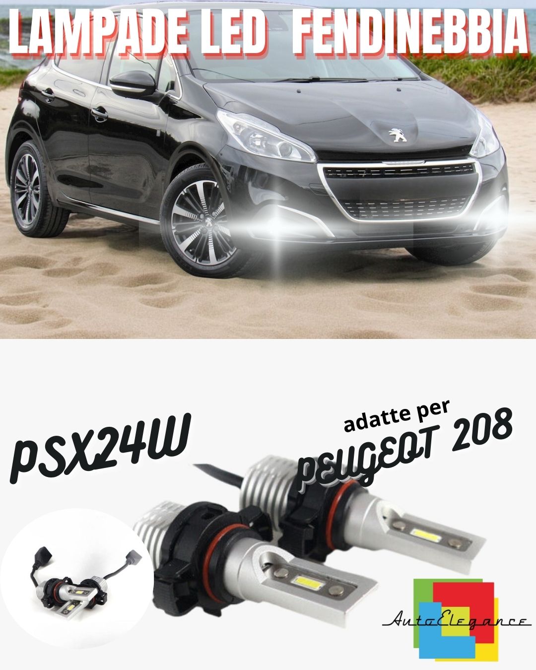😎COPPIA LAMPADE FENDINEBBIA A LED PSX24W🔥 PEUGEOT 208 CANBUS  6000K😎