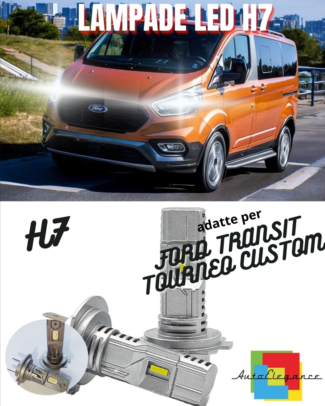 KIT LED H7 PER FORD TRANSIT TOURNEO CUSTOM 6000K 6000 LUMEN CANBUS ANABBAGLIANTI