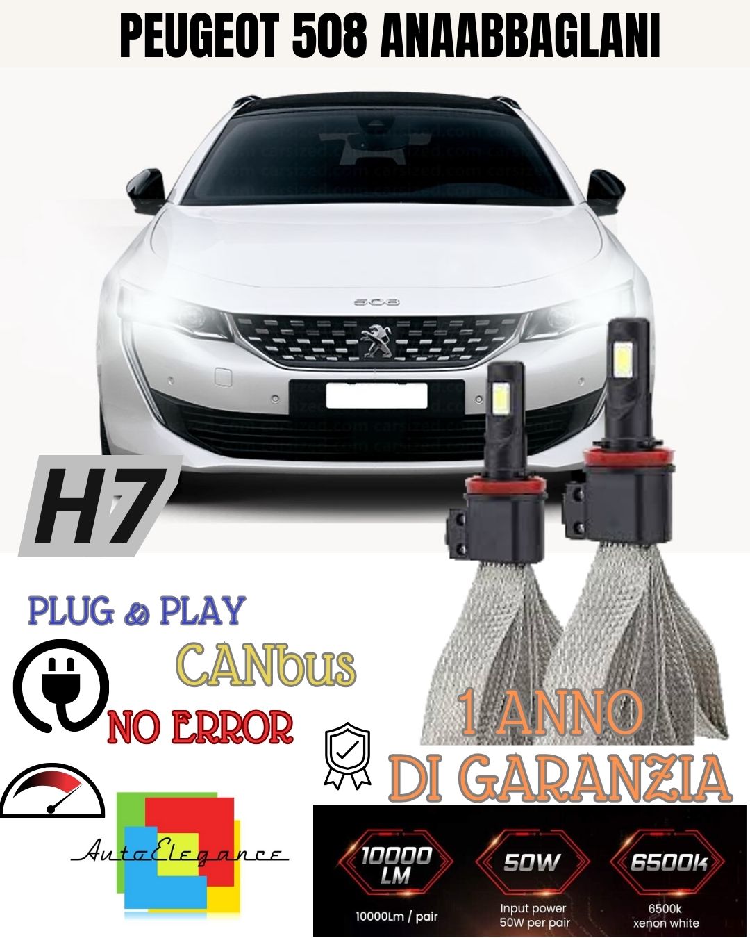 KIT LED H7 CANBUS PEUGEOT 508 ANABBAGLIANTE 6000K XENON NO ERROR 6400 LUMEN