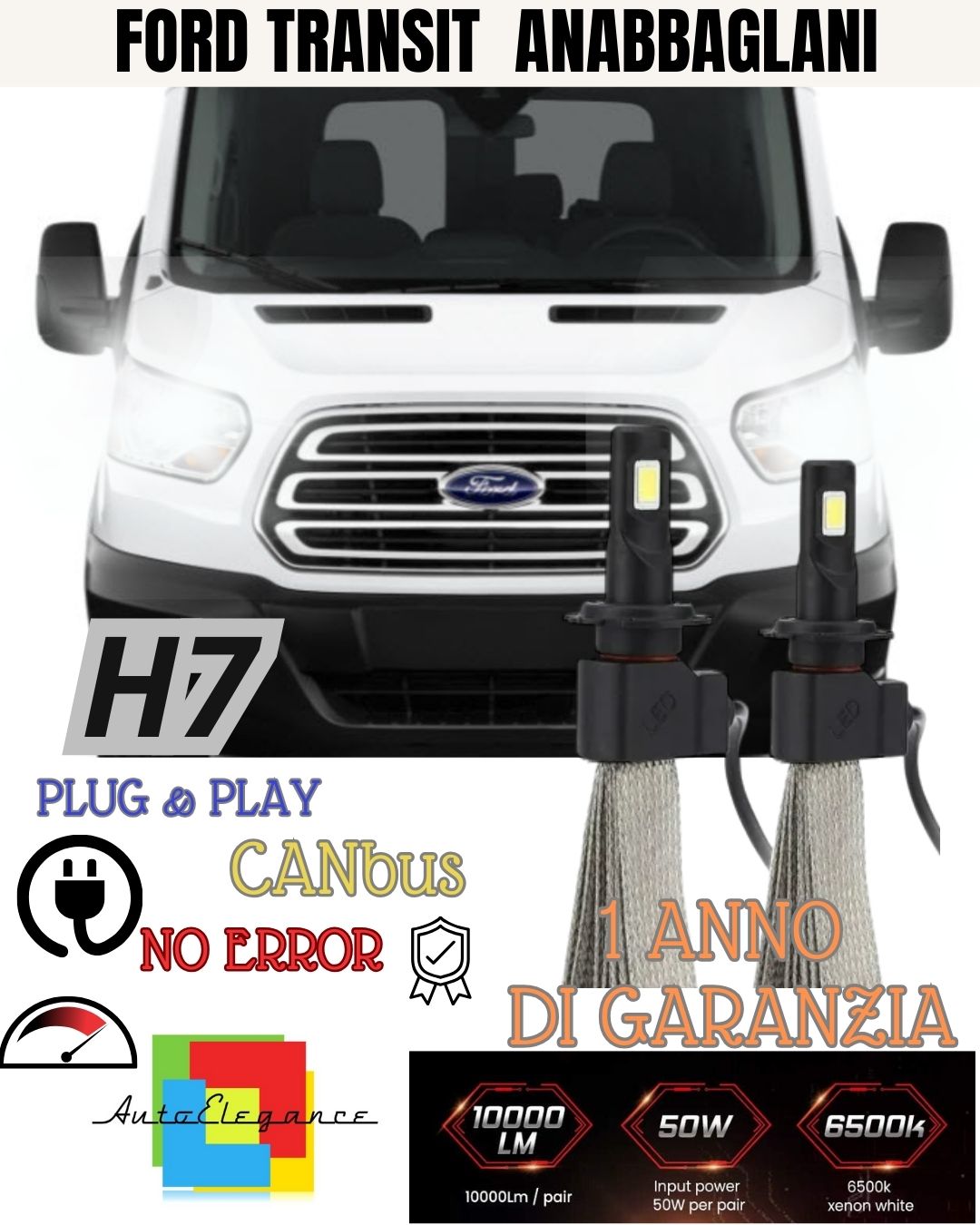 KIT LAMPADE H7 LED ANABBAGLIANTE FORD TRANSIT 6000K 6400 LUMEN CANBUS