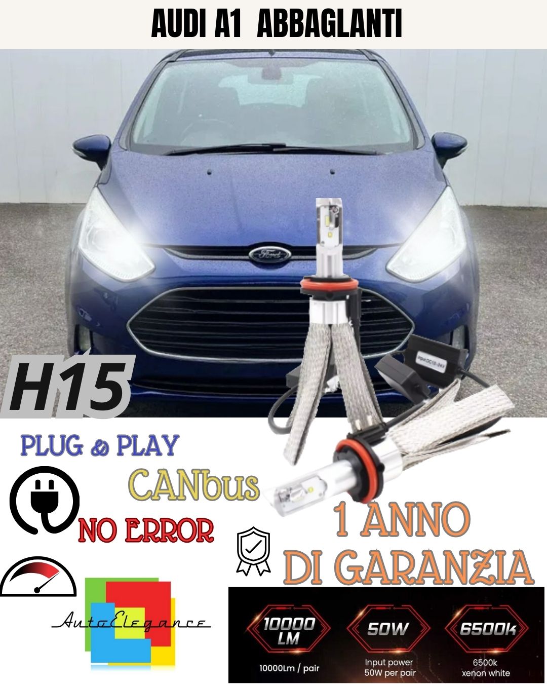 LED KIT H15 6000K FORD B-MAX WITH HIGH BEAM PARABOLA HEADLIGHTS + DRL DAYTIME LIGHTS