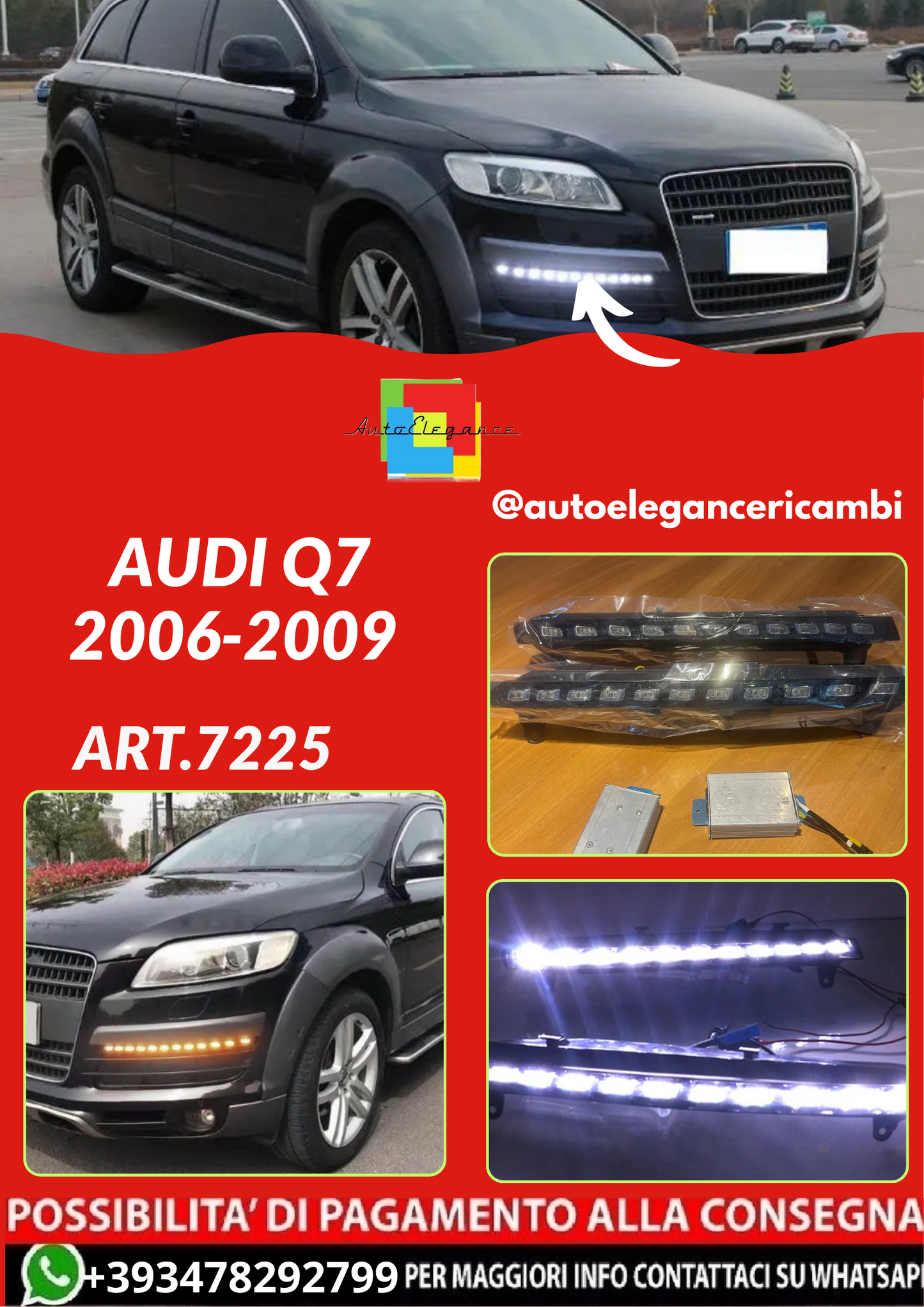 ART.7225  Diurne Audi Q7 06-09 DRL fendinebbia indicatore di direzione giallo