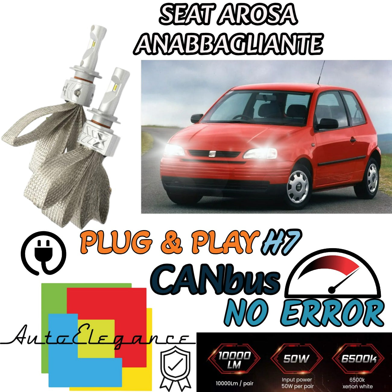 KIT LED H7 SEAT AROSA 8000 LUMEN 6500K ANABBAGLIANTI CANBUS BIANCO