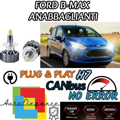 KIT FULL LED H7 CANBUS FORD B-MAX B MAX 6000K 9600 LUMEN 80W ANABBAGLIANTI