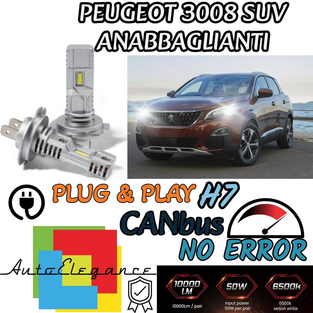 KIT LED H7 PER PEUGEOT 3008 SUV 6000K BIANCO 6000 LUMEN CANBUS ANABBAGLIANTI