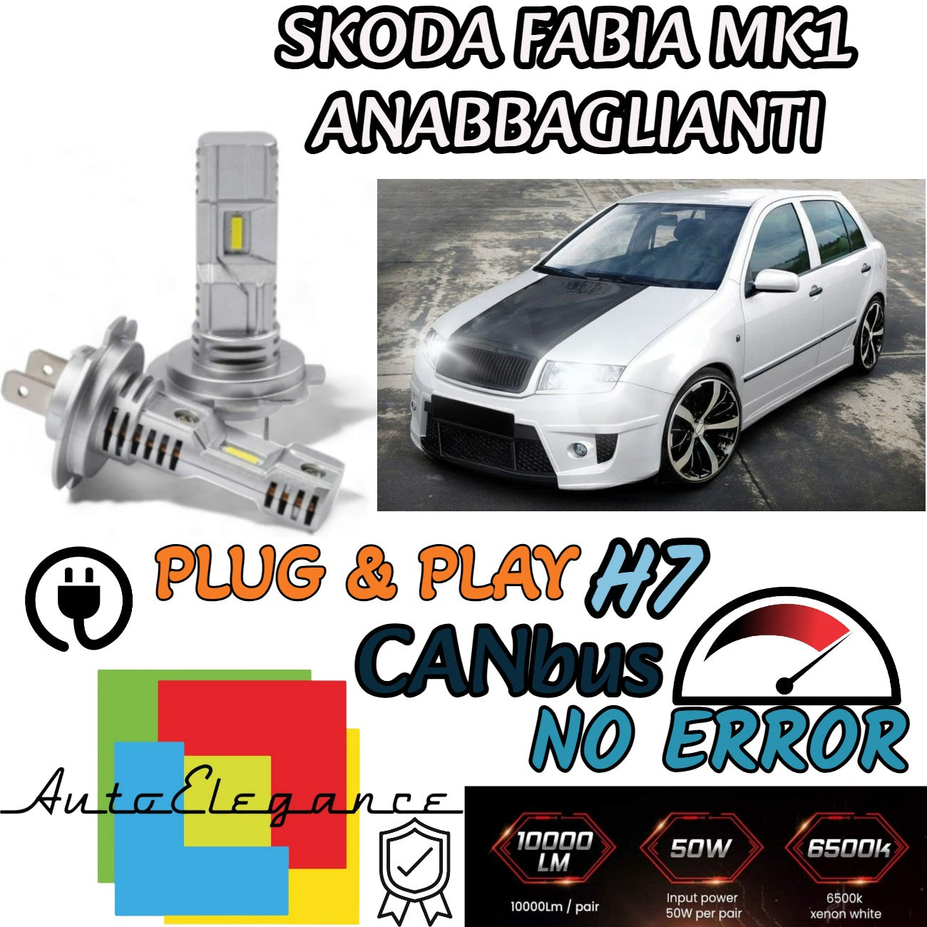 KIT LED H7 PER SKODA FABIA MK1 6000K BIANCO 6000 LUMEN CANBUS ANABBAGLIANTI