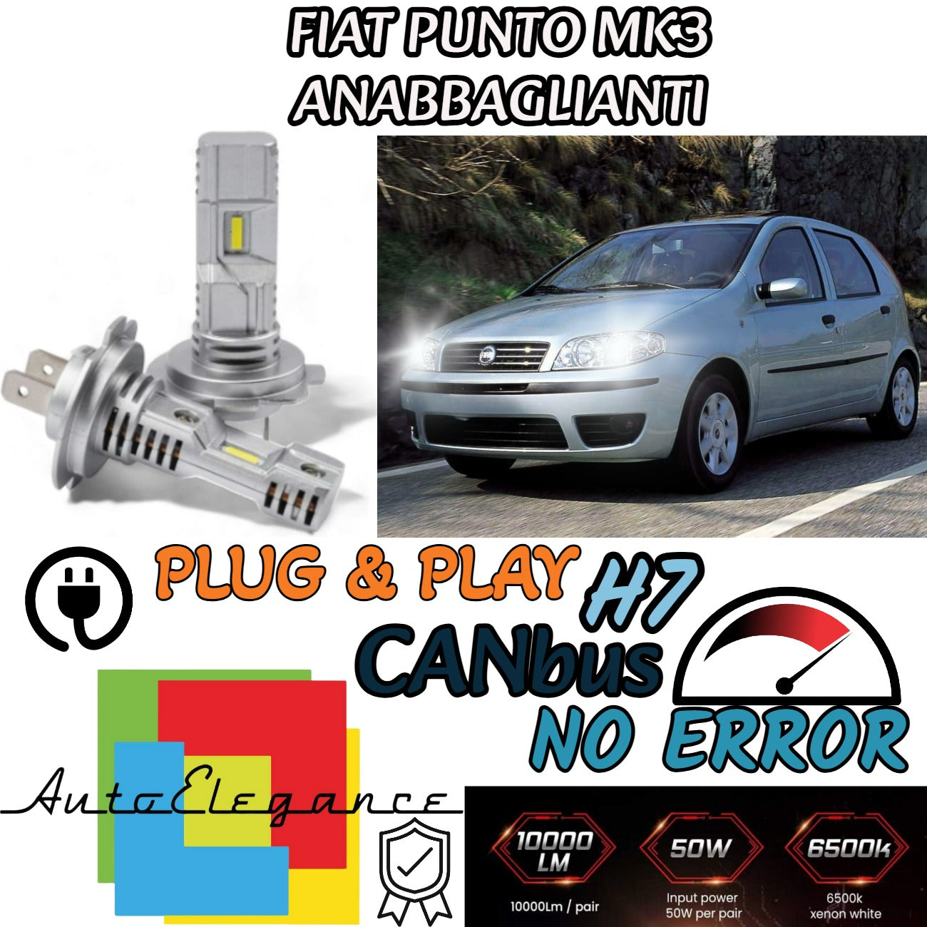 KIT LED H7 FIAT PUNTO MK3 III 188 6000K BIANCO 6000 LUMEN CANBUS ANABBAGLIANTI