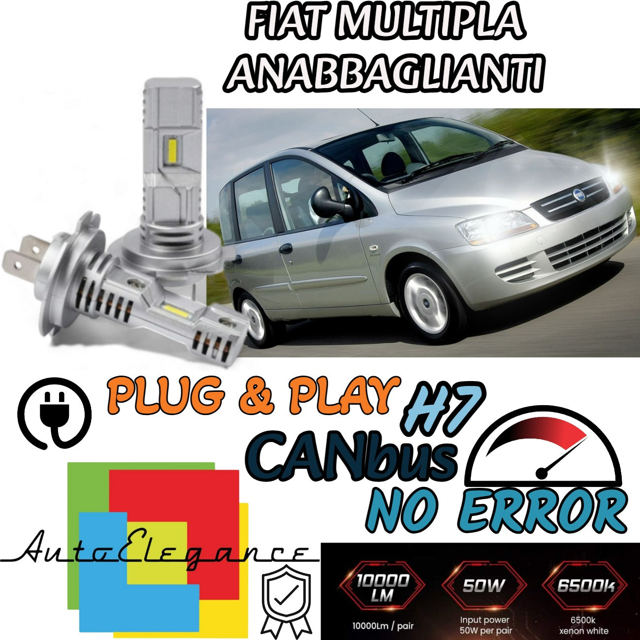 KIT LED H7 FIAT MULTIPLA MK2 6000K BIANCO 6000 LUMEN CANBUS ANABBAGLIANTI