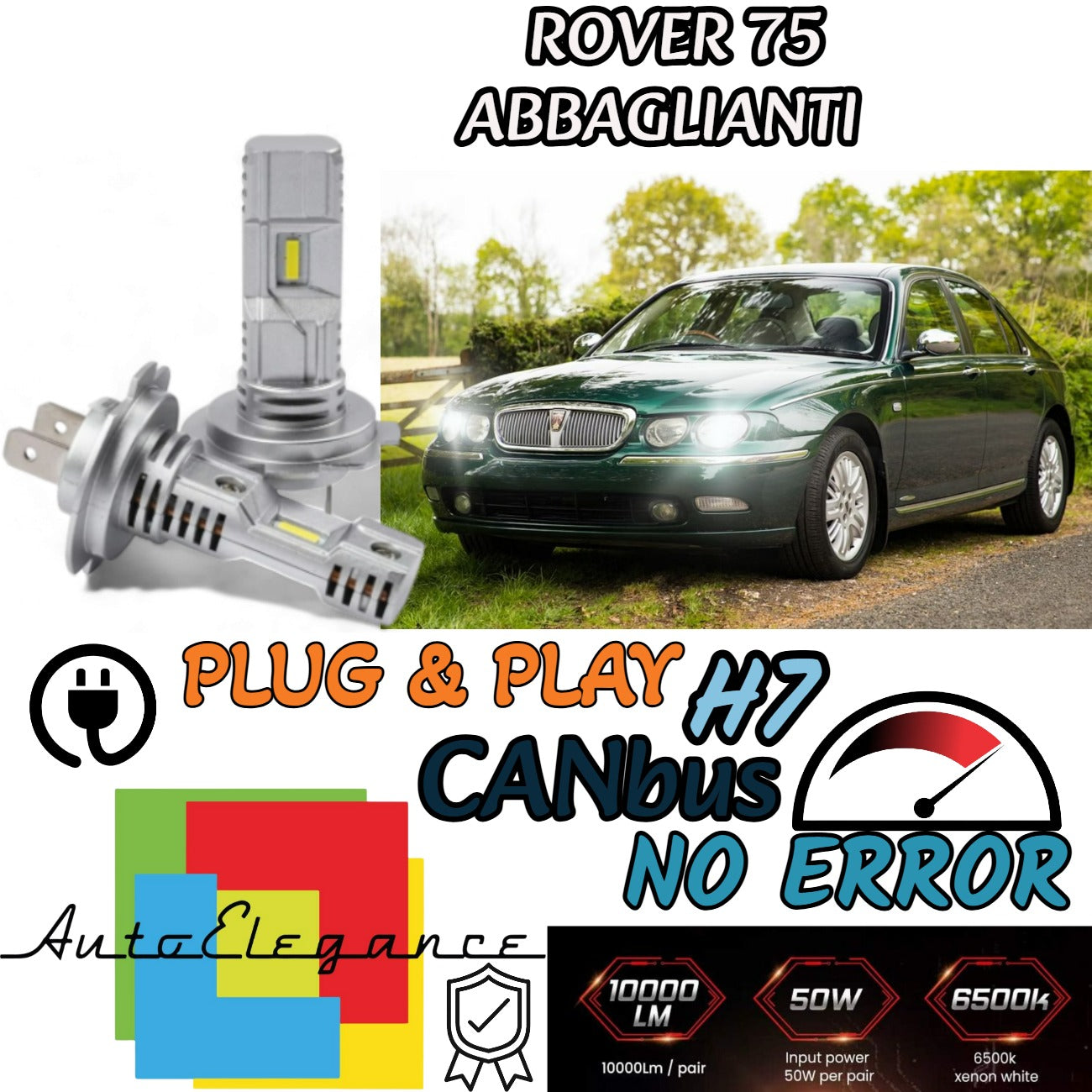 KIT LED H7 PER ROVER 75 6000K BIANCO 6000 LUMEN CANBUS ANABBAGLIANTI