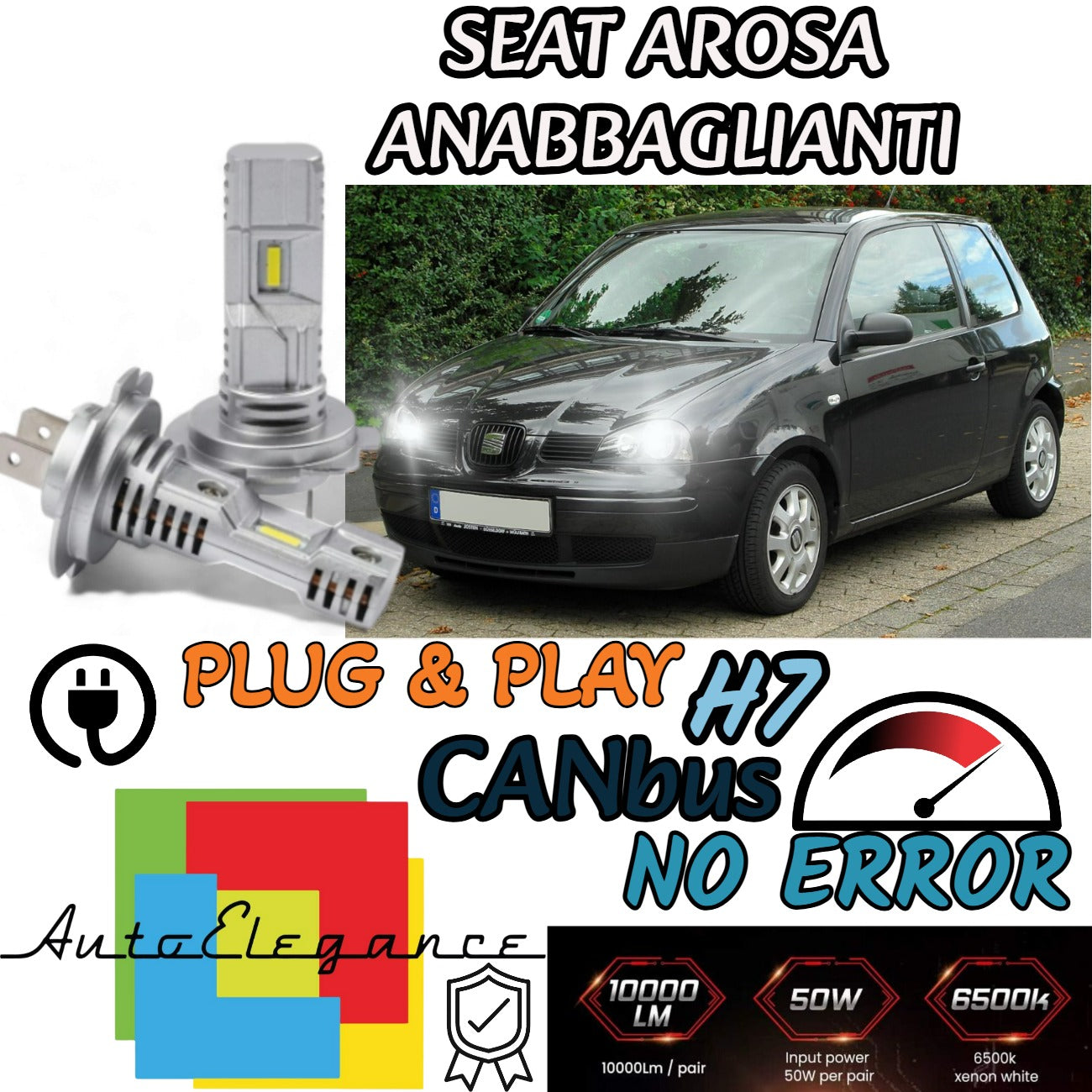 KIT LED H7 PER SEAT AROSA 6000K BIANCO 6000 LUMEN CANBUS ANABBAGLIANTI