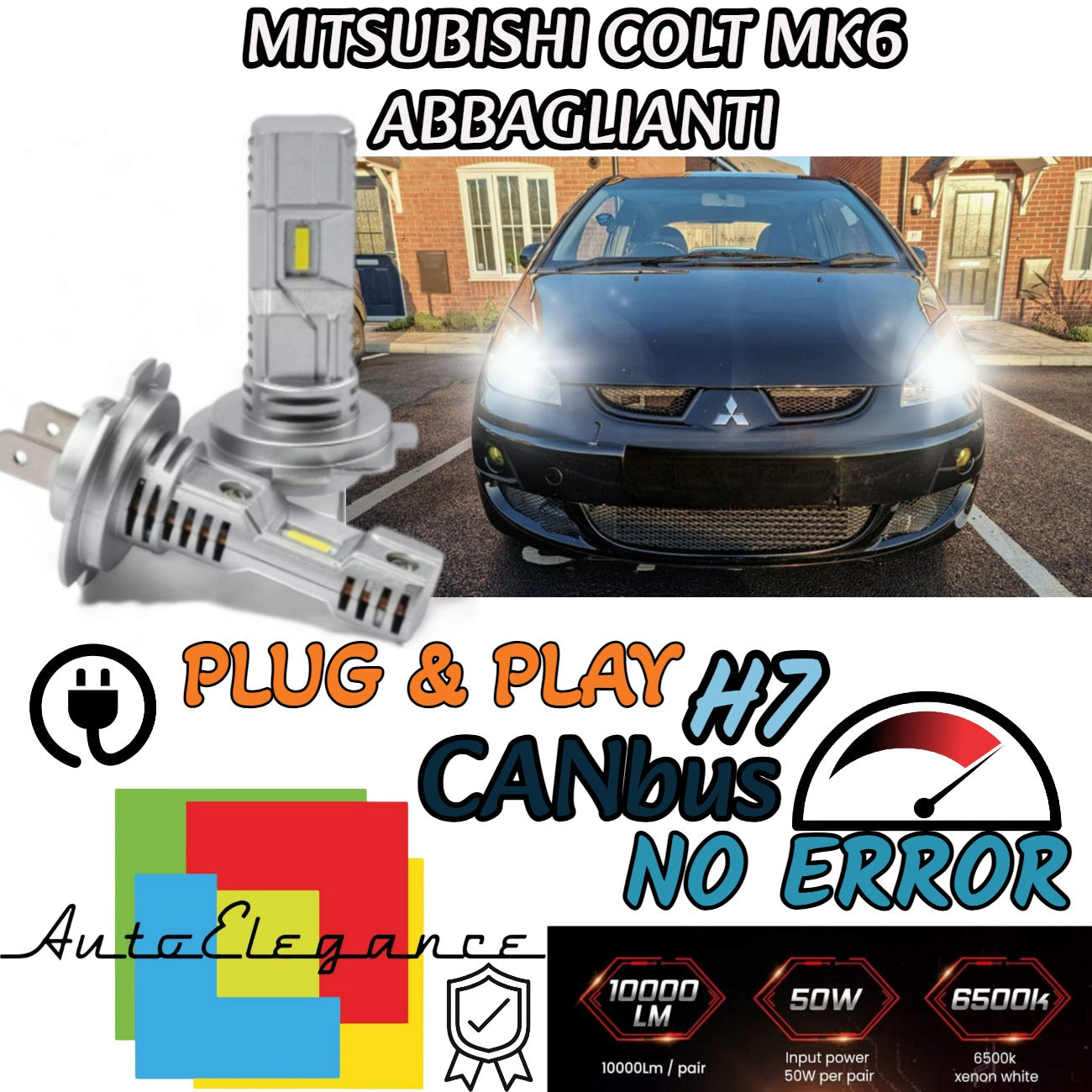 KIT LED H7 MITSUBISHI COLT MK6 VI 6000K BIANCO 6000 LUMEN CANBUS ABBAGLIANTI