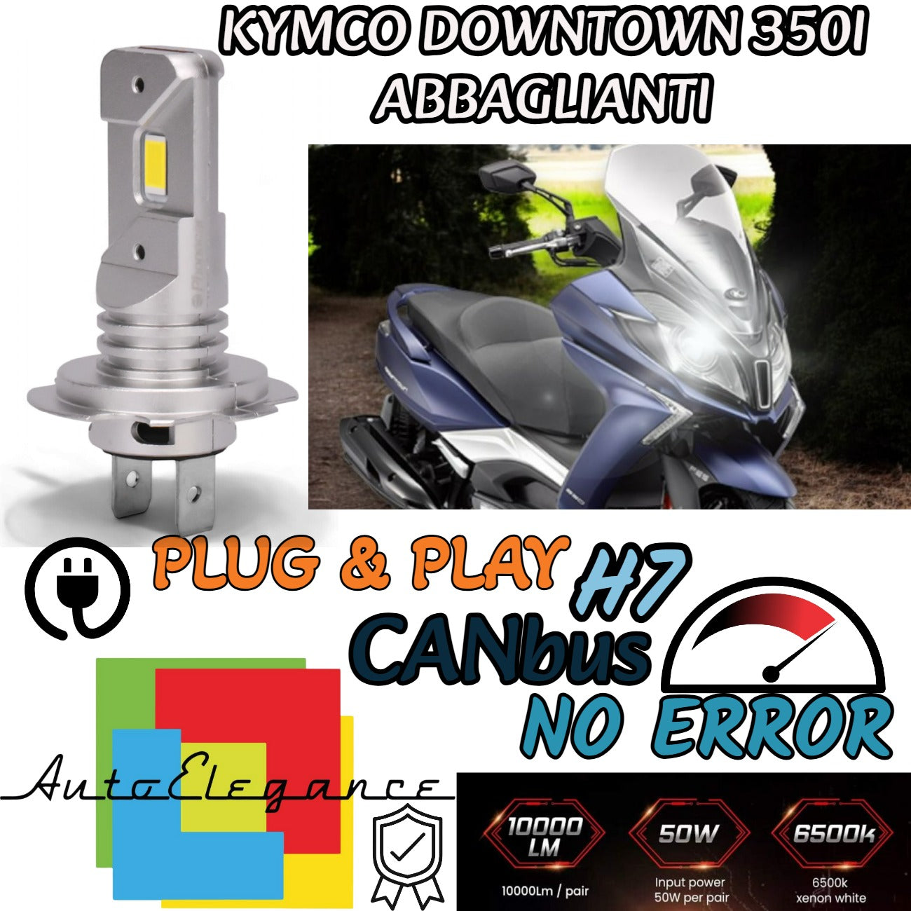 LAMPADA LED H7 6000K CANBUS PER ABBAGLIANTI KYMCO DOWNTOWN 350I (2016-2020) ABS