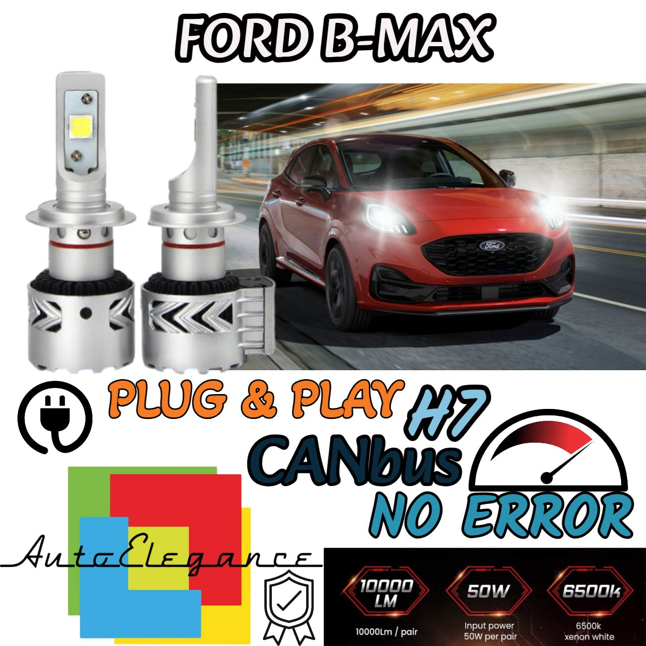 KIT LED H7 FORD B-MAX BMAX B MAX 6500K CANBUS 12000LM LUMEN MONO LED LENTICOLARE