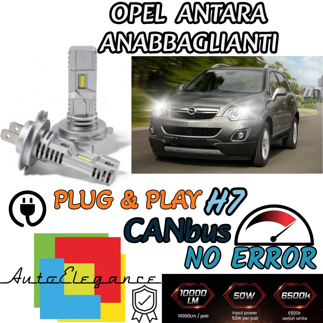 KIT LED H7 OPEL ANTARA 6000K BIANCO 6000 LUMEN CANBUS ANABBAGLIANTI