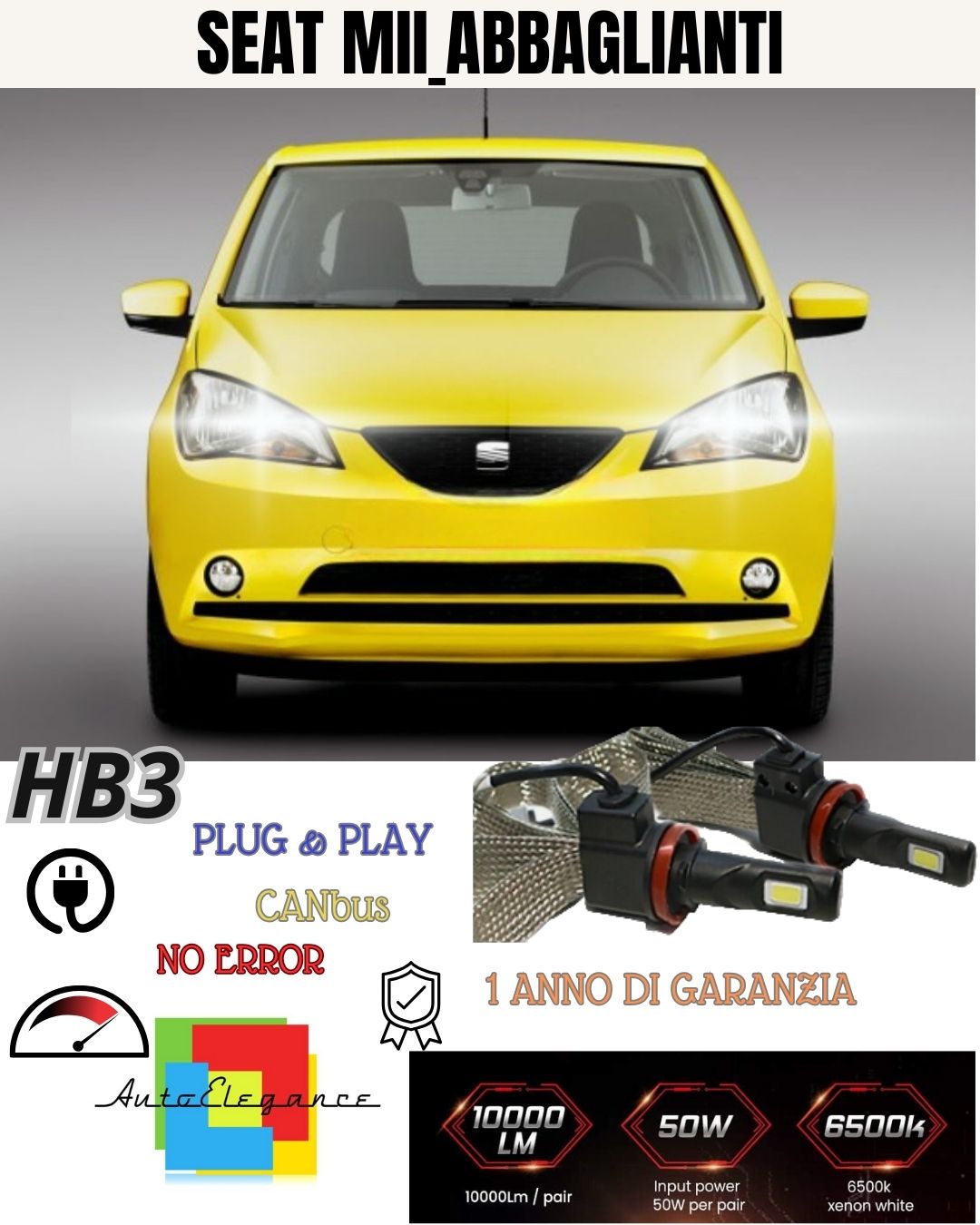 KIT FULL LED HB4 9006 SEAT MII 6000K CANBUS 6400 LUMEN FENDINEBBIA NO ERROR