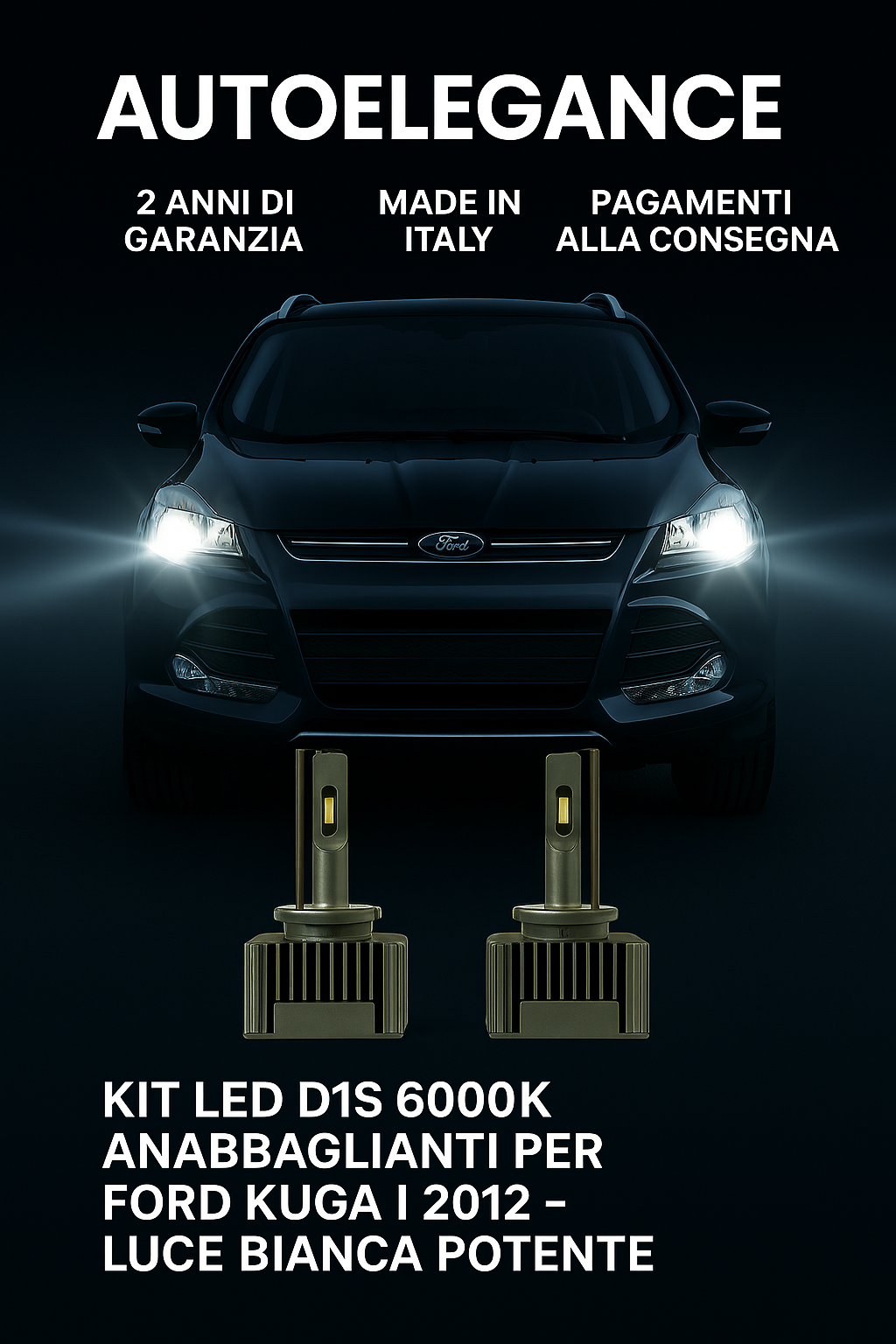 ⭐KIT LED D1S 6000K ANABBAGLIANTI PER FORD KUGA I – LUCE BIANCA POTENTE⭐