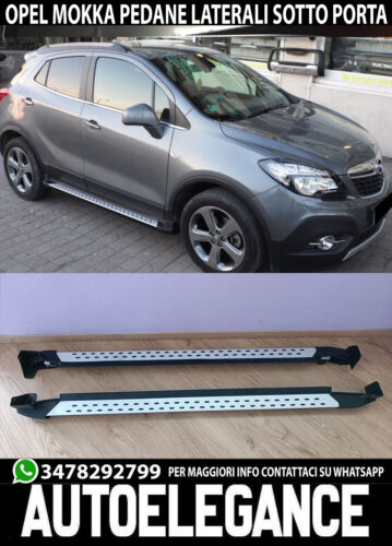 PEDANE ADATTE PER OPEL MOKKA / MOKKA X 2012-2019 SATINATE PALLINI