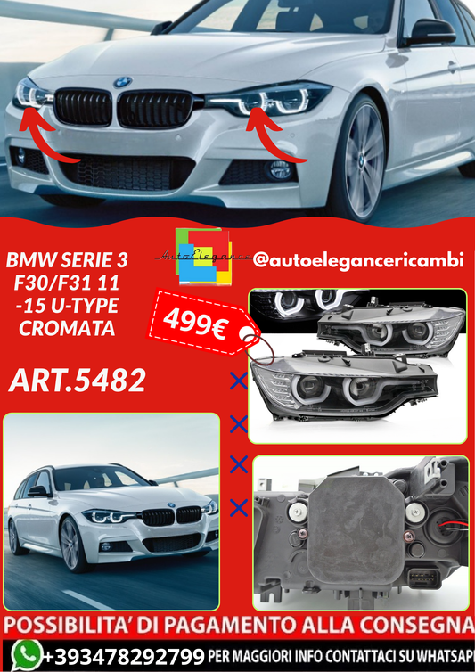 ART.5482    FARI ANTERIORI BMW SERIE 3 F30/F31 11 -15 U-TYPE CROMATA