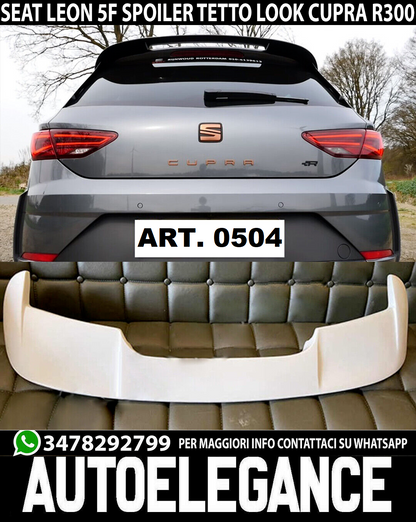 SPOILER DEL TETTO ADATTATO ALLA LEON 5F 5 PORTES 2012-2020 LOOK R300 ABS