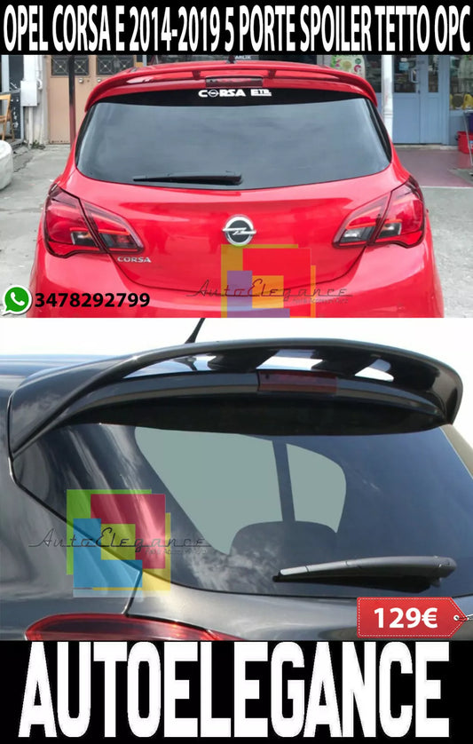 0792 OPEL CORSA E 2014+ 5 PORTE ALETTONE LOOK OPC SPOILER POSTERIORE SUL TETTO