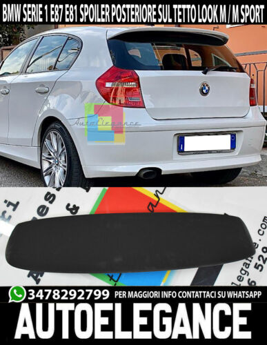 BMW SERIE 1 E87 E81 SPOILER POSTERIORE ALETTONE SUL TETTO LOOK M / M SPORT .. AUTOELEGANCERICAMBI