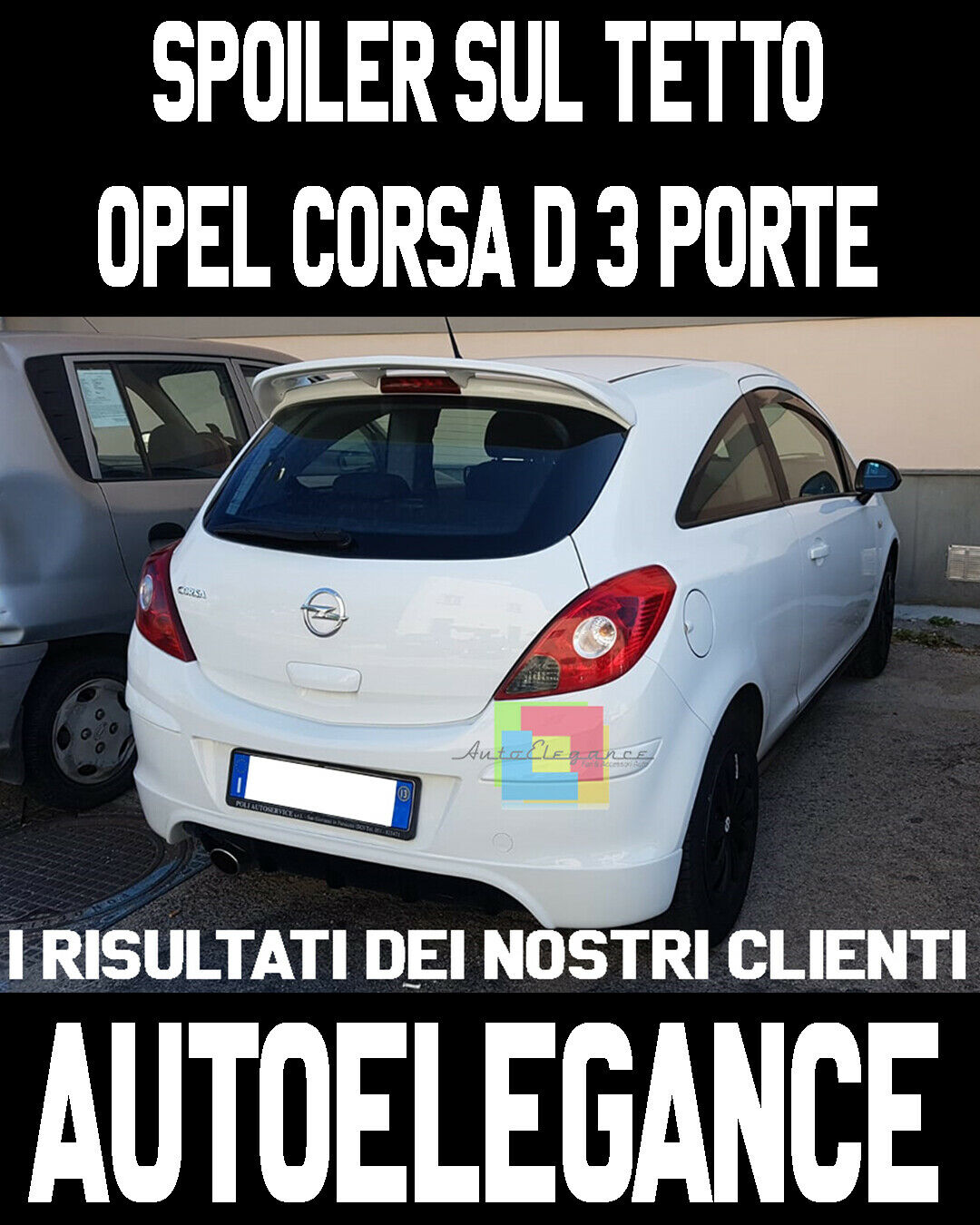 SPOILER POSTERIORE SUL TETTO - OPEL CORSA D 3 PORTE - LOOK SPORTIVO VXR ALETTONE