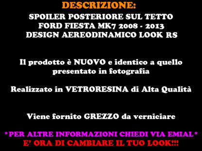 FORD FIESTA MK7 2008-2013 SPOILER POSTERIORE SUL TETTO DESIGN RS ALETTONE
