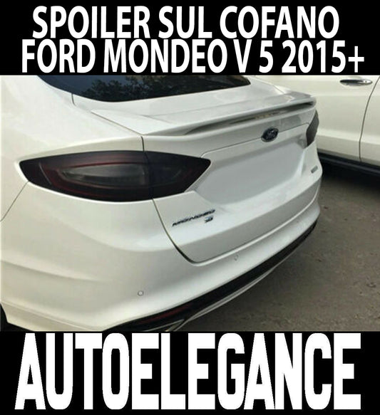 FORD MONDEO BERLINA V 2014+ SPOILER POSTERIORE SUL COFANO LOOK SPORTIVO