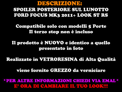 SPOILER POSTERIORE FORD FOCUS III MK3 2011+ 5 PORTE TETTO LOOK ST RS