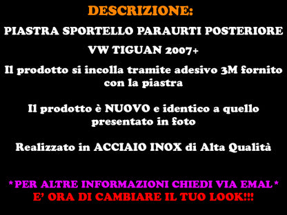 PIASTRA PORTELLONE POSTERIORE ACCIAIO INOX PER VW TIGUAN 2007+