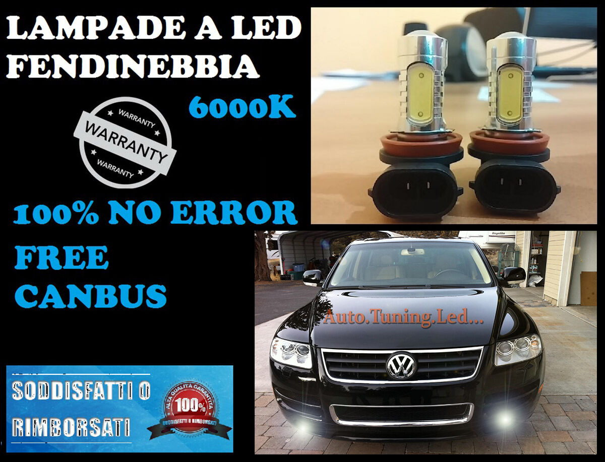 LAMPADE FENDINEBBIA H8 LED CREE RESISTENZA CANBUS 6000K VW TOUAREG 2002 - 2006