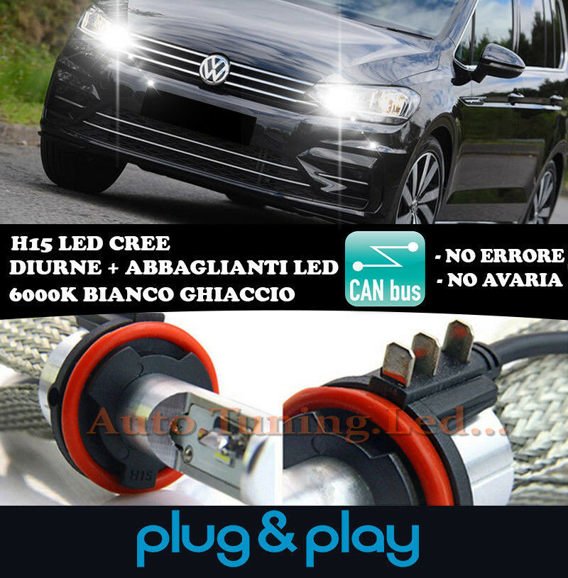 LAMPADE DIURNE ABBAGLIANTI H15 LED VW TOURAN 2010-2015 ISTANTANEO CREE NO AVARIA