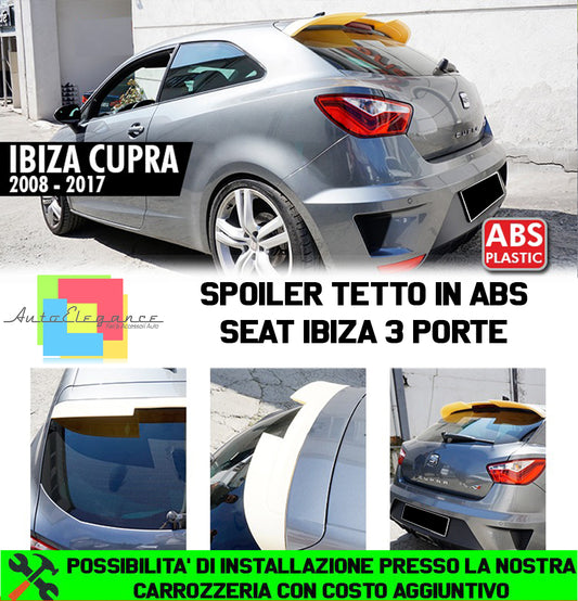 SEAT IBIZA 6J 3 PORTE 2008-2017 SPOILER POSTERIORE SUL TETTO IN ABS LOOK CUPRA