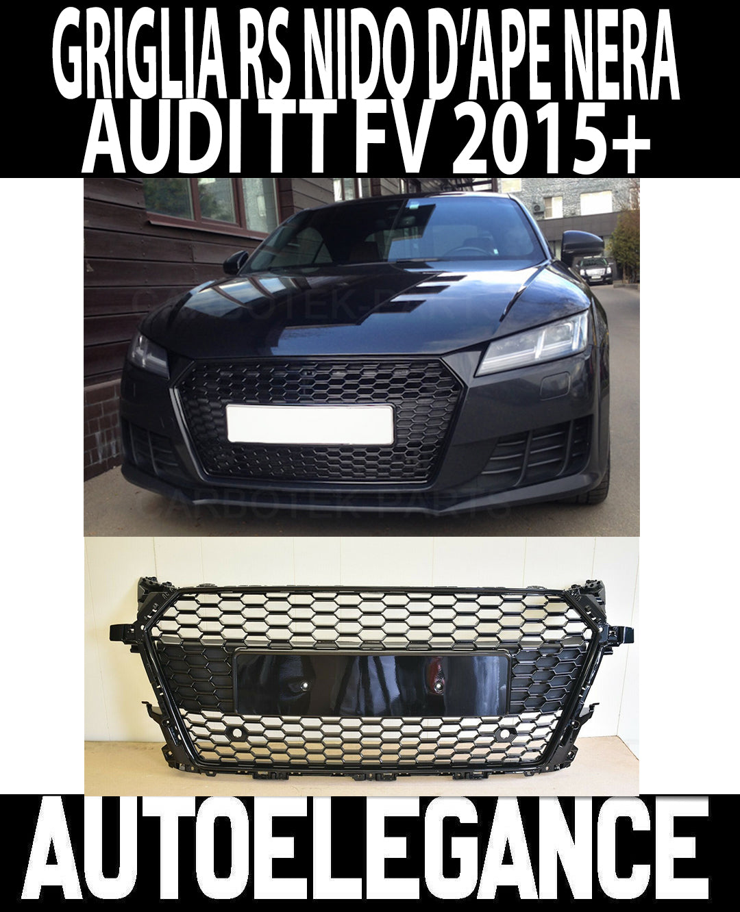 AUDI TT FV 2015+ GRIGLIA ANTERIORE LOOK RSTT NERA NIDO D'APE AUTOELEGANCERICAMBI