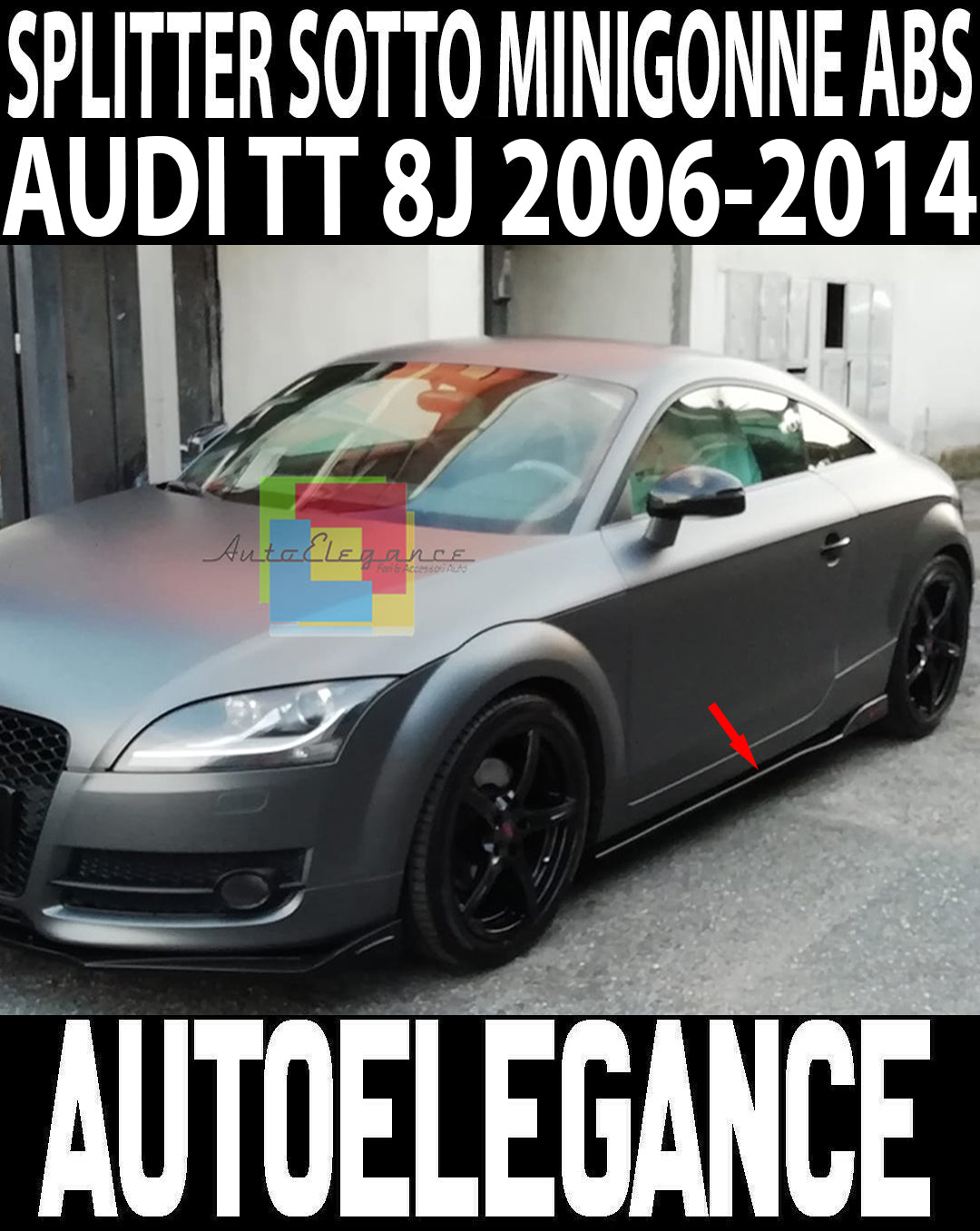 AUDI TT 8J 06-14 SPLITTER SOTTO MINIGONNE LATERALI SOTTOPORTA SPORTIVI ABS AUTOELEGANCERICAMBI