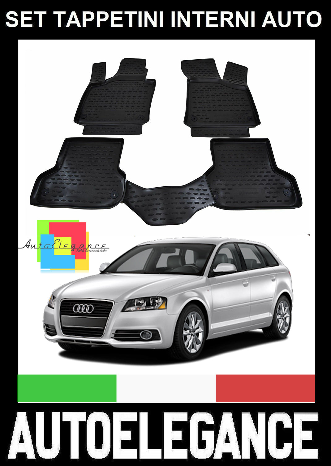 AUDI A3 8P 2004-2012 SET TAPPETINI INTERNI AUTO IN GOMMA SU MISURA AUTOELEGANCERICAMBI
