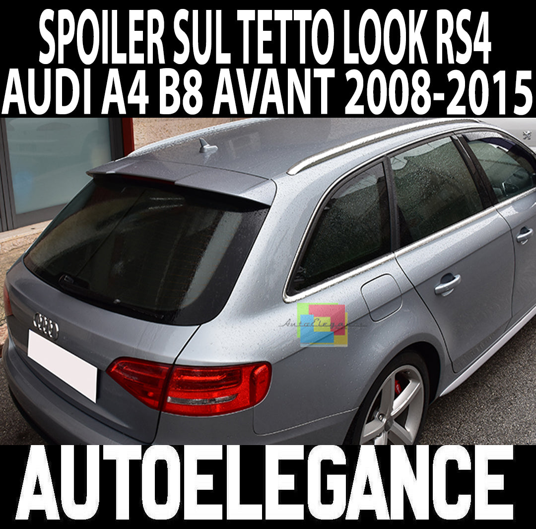 AUDI A4 B8 8K AVANT 2008-2014 SPOILER SUL TETTO LOOK RS4 ALETTONE POSTERIORE AUTOELEGANCERICAMBI