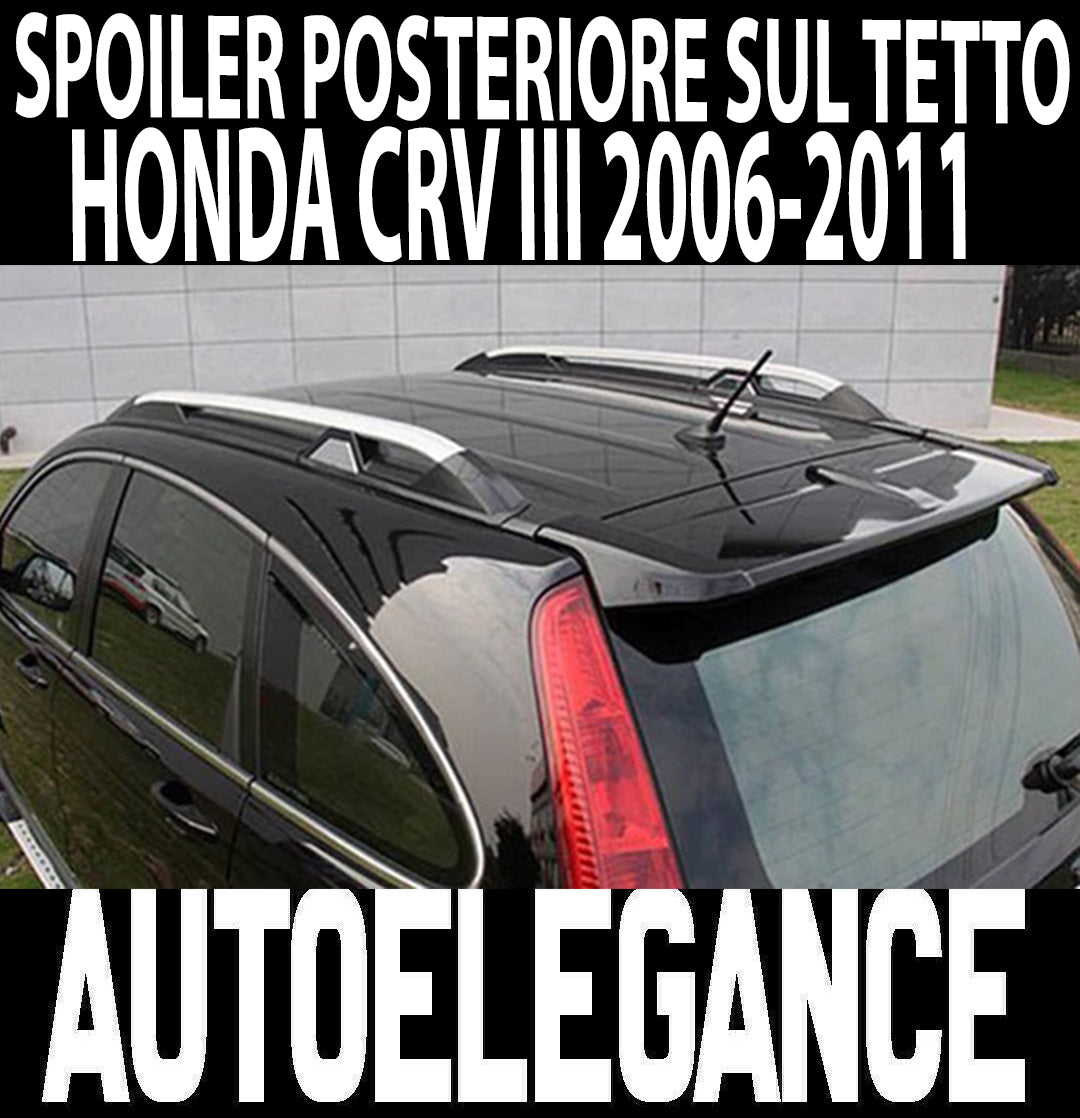 HONDA CR-V CRV III 2006-2011 SPOILER POSTERIORE SUL TETTO