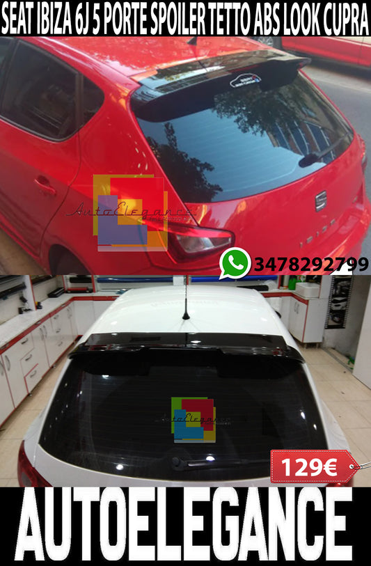 SEAT IBIZA 6J 5 PORTE 2008-2017 SPOILER POSTERIORE SUL TETTO ABS CUPRA LOOK