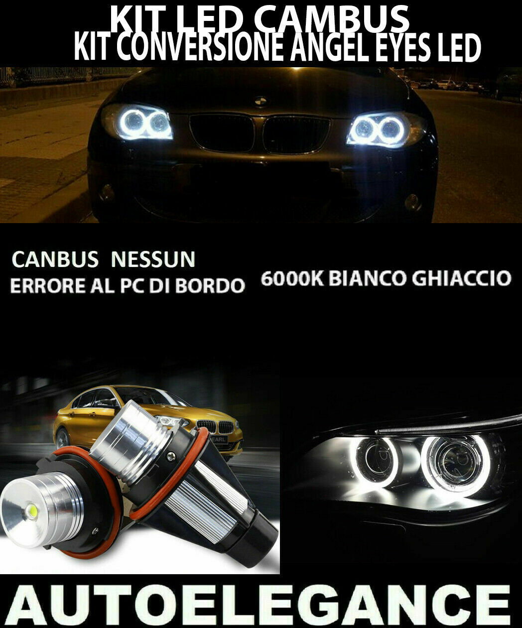 BMW SERIE 1 E87 FINO AL 2007 PRE LCI KIT ANGEL EYES LED 10W LED CAMBUS 0032 AUTOELEGANCERICAMBI
