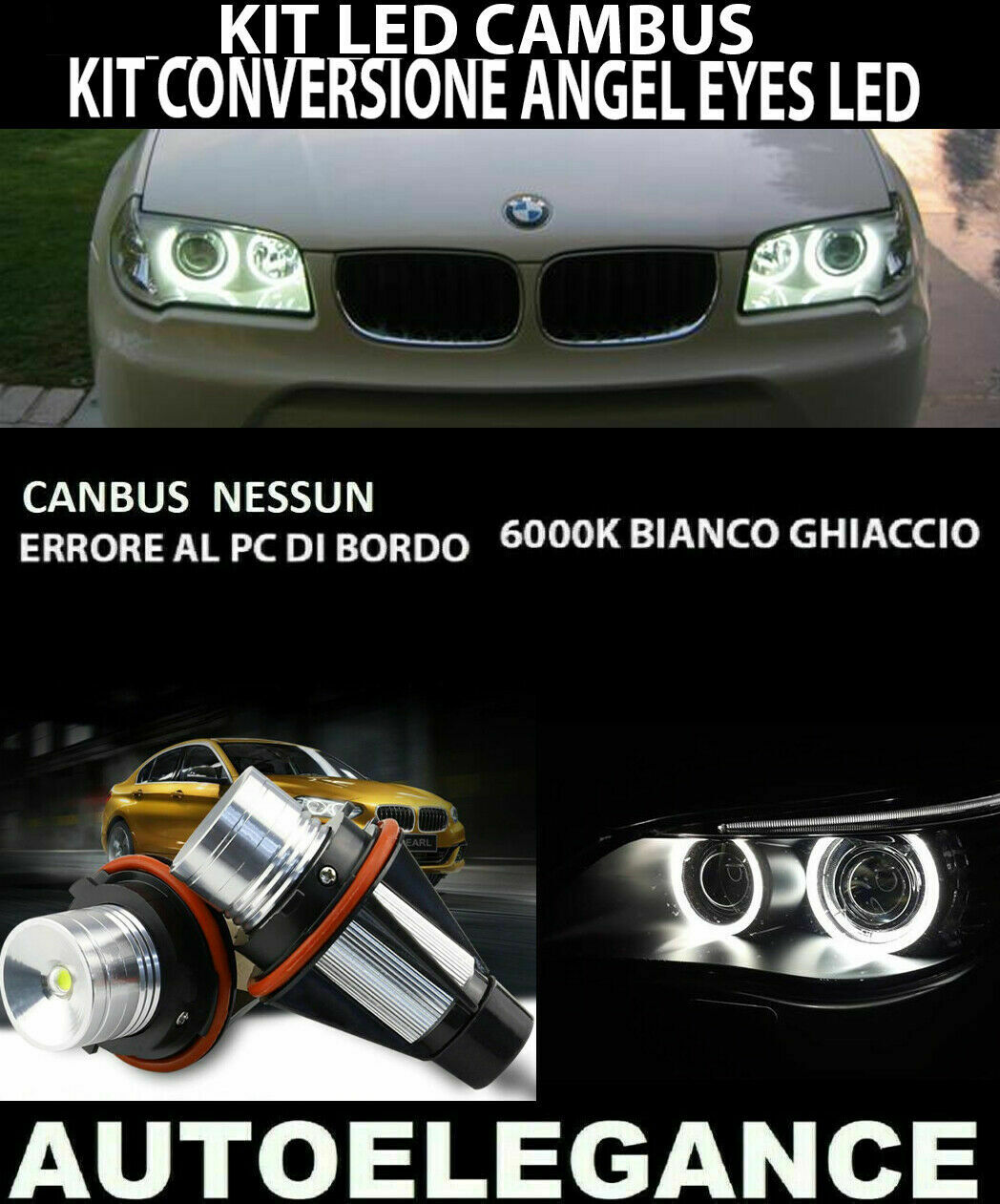 BMW X3 E83 2006-2007 KIT ANGEL EYES LED 10W LED NO ERRORE CAMBUS 0032 AUTOELEGANCERICAMBI