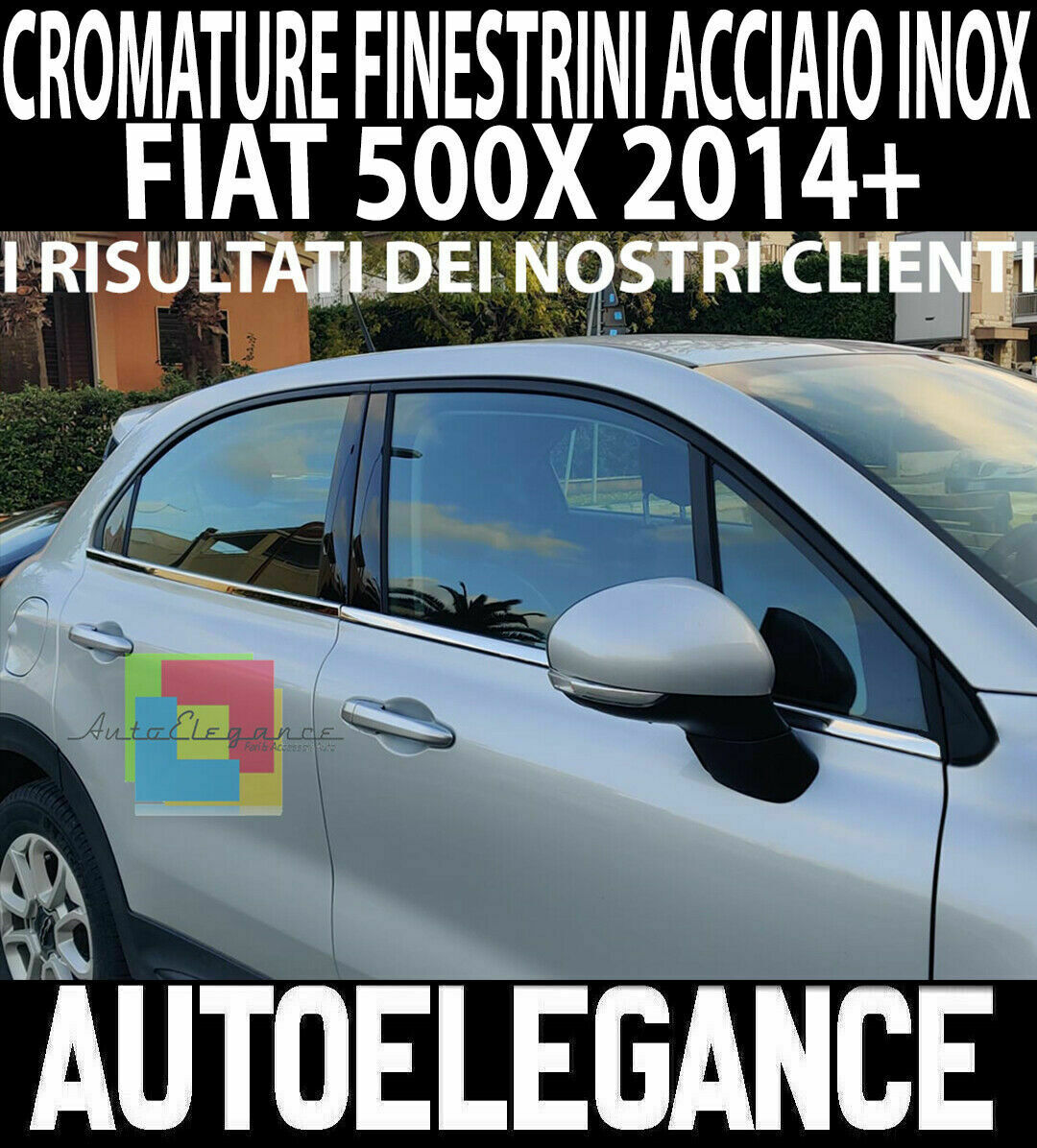 CORNICE FINESTRINI CROMATA FIAT 500X 2014+ MODANATURE ADESIVE ACCIAIO INOX 0032 AUTOELEGANCERICAMBI