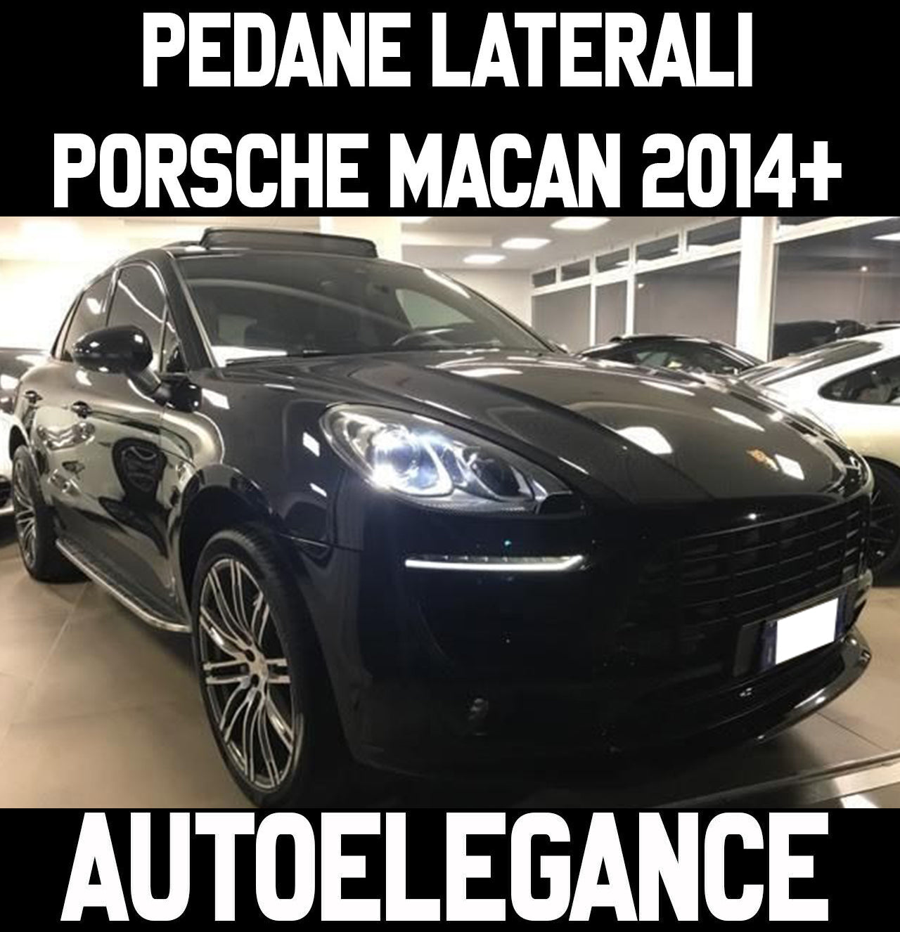PEDANE LATERALI PORSCHE MACAN 2014+ SOTTOPORTA ANTISCIVOLO TOP QUALITA ALLUMINIO