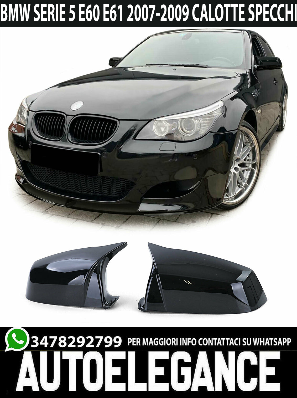 CALOTTE SPECCHI BMW SERIE 5 E60 E61 07-09 LIFT SPECCHIETTI RETROVISORI LUCIDO M5 AUTOELEGANCERICAMBI